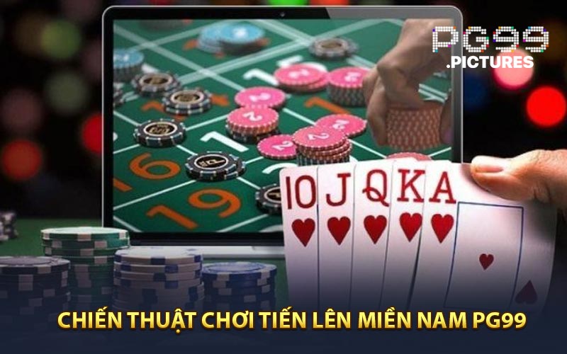 Chiến thuật chơi tiến lên miền nam PG99