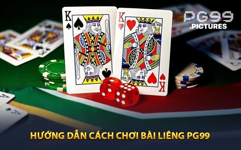 Hướng dẫn cách chơi Bài Liêng PG99