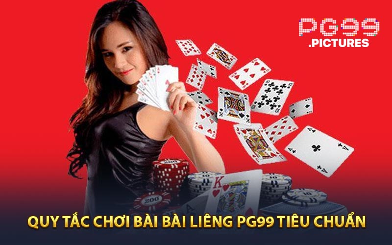 Quy tắc chơi bài Bài Liêng PG99 tiêu chuẩn